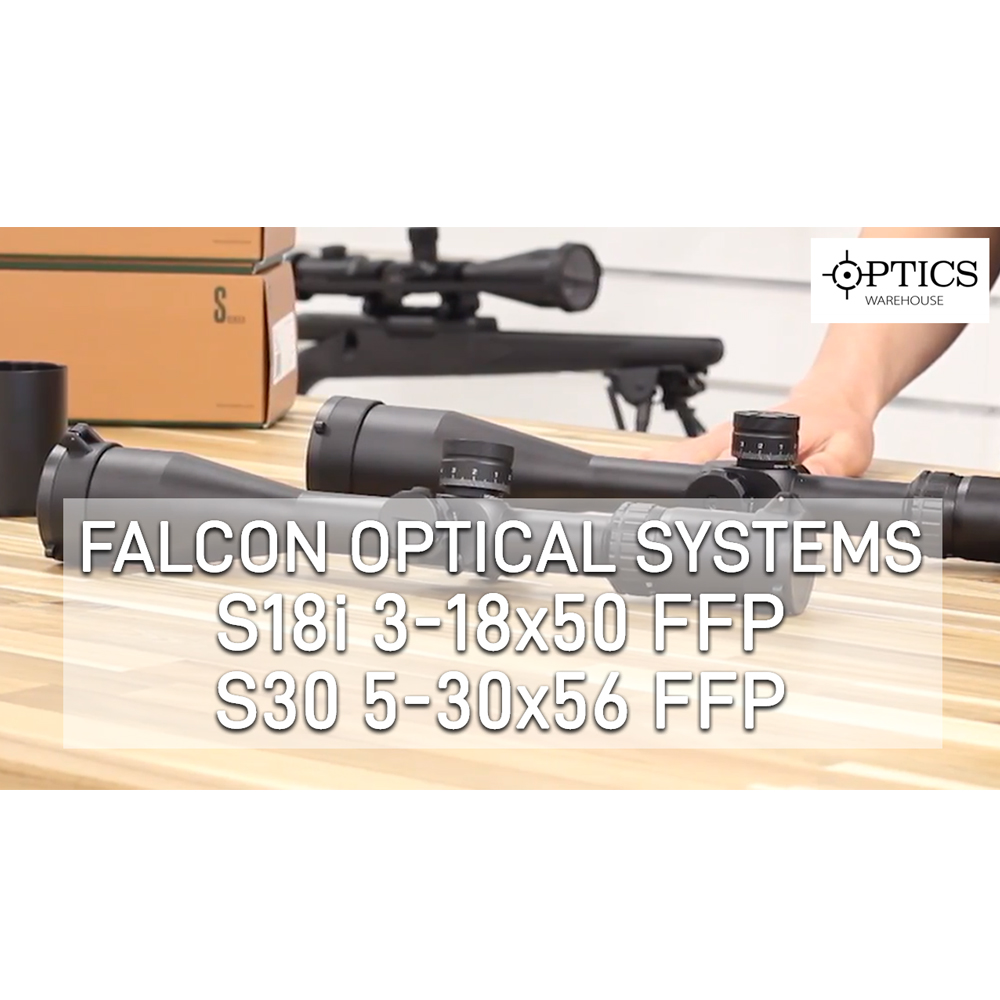Quick-Fire Review: Falcon S18i 3-18×50 FFP & S30 5-30×56 FFP Riflescopes